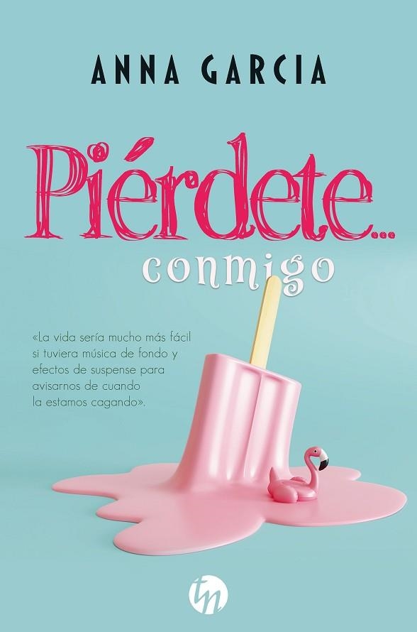 PIÉRDETE... CONMIGO | 9788413480299 | GARCIA, ANNA | Llibreria L'Altell - Llibreria Online de Banyoles | Comprar llibres en català i castellà online - Llibreria de Girona