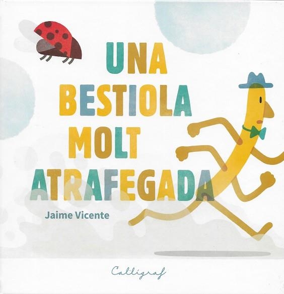 UNA BESTIOLA MOLT ATRAFEGADA | 9788412078213 | VICENTE VICENTE, JAIME | Llibreria Online de Banyoles | Comprar llibres en català i castellà online