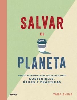 SALVAR EL PLANETA | 9788418075209 | SHINE, TARA | Llibreria Online de Banyoles | Comprar llibres en català i castellà online