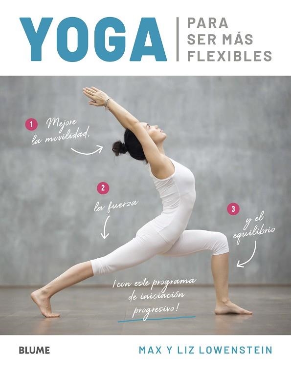 YOGA PARA SER MÁS FLEXIBLES | 9788418075254 | LOWENSTEIN, MAX/LOWENSTEIN, LIZ | Llibreria Online de Banyoles | Comprar llibres en català i castellà online