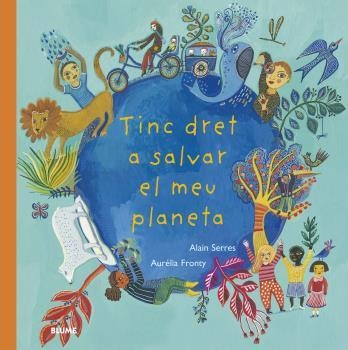 TINC DRET A SALVAR EL MEU PLANETA | 9788418075384 | SERRES, ALAIN | Llibreria Online de Banyoles | Comprar llibres en català i castellà online