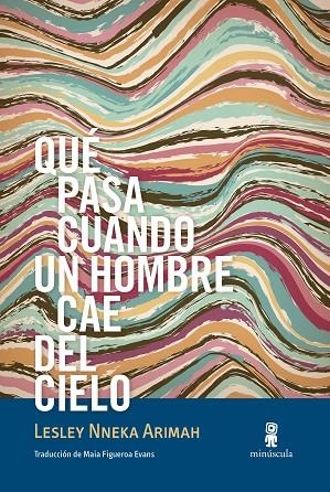 QUÉ PASA CUANDO UN HOMBRE CAE DEL CIELO | 9788412092042 | NNEKA ARIMAH, LESLEY | Llibreria L'Altell - Llibreria Online de Banyoles | Comprar llibres en català i castellà online - Llibreria de Girona