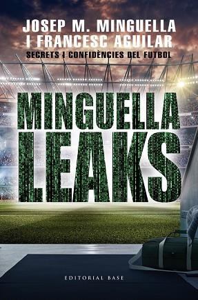 MINGUELLA LEAKS | 9788417759711 | MINGUELLA LLOBET, JOSEP MARIA/AGUILAR ARIAS, FRANCESC | Llibreria Online de Banyoles | Comprar llibres en català i castellà online