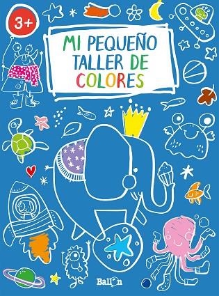 MI PEQUEÑO TALLER DE COLORES - AZUL | 9789403216942 | BALLON | Llibreria Online de Banyoles | Comprar llibres en català i castellà online