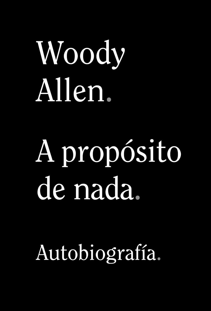 A PROPÓSITO DE NADA | 9788491819950 | ALLEN, WOODY | Llibreria Online de Banyoles | Comprar llibres en català i castellà online