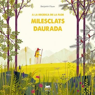 A LA RECERCA DE LA FLOR MILESCLATS DAURADA | 9788412103359 | FLOUW, BENJAMIN | Llibreria Online de Banyoles | Comprar llibres en català i castellà online