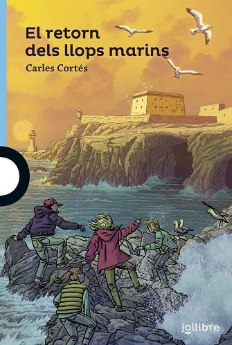 EL RETORN DELS LLOPS MARINS | 9788416666263 | CORTES ORTS, CARLES | Llibreria Online de Banyoles | Comprar llibres en català i castellà online