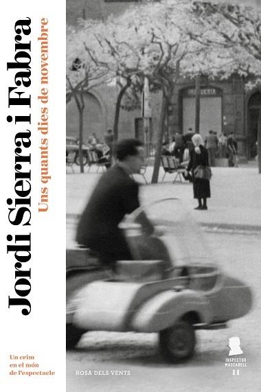 UNS QUANTS DIES DE NOVEMBRE (INSPECTOR MASCARELL 11) | 9788417909116 | SIERRA I FABRA, JORDI | Llibreria Online de Banyoles | Comprar llibres en català i castellà online