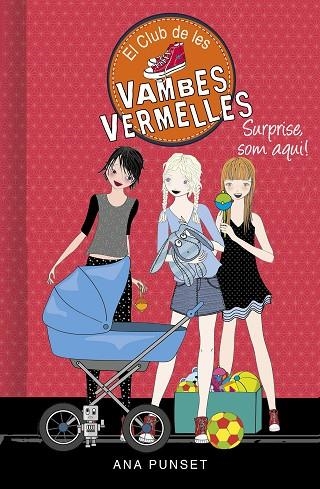 SURPRISE, SOM AQUÍ! (SÈRIE EL CLUB DE LES VAMBES VERMELLES 17) | 9788417922993 | PUNSET, ANA | Llibreria Online de Banyoles | Comprar llibres en català i castellà online