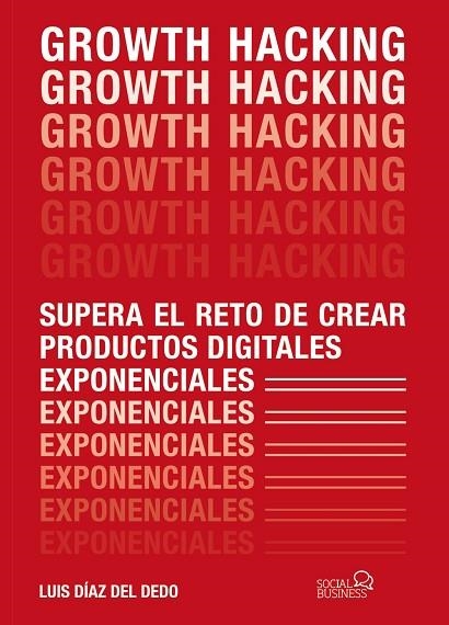 GROWTH HACKING | 9788441541870 | DÍAZ DEL DEDO, LUIS | Llibreria L'Altell - Llibreria Online de Banyoles | Comprar llibres en català i castellà online - Llibreria de Girona