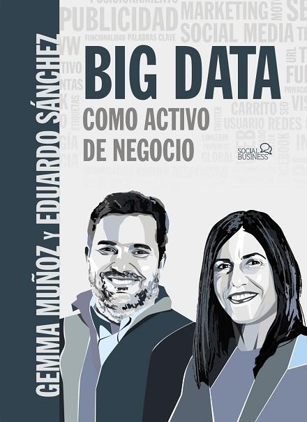 BIG DATA COMO ACTIVO DE NEGOCIO | 9788441541498 | MUÑOZ VERA, GEMMA/SÁNCHEZ ROJO, EDUARDO | Llibreria Online de Banyoles | Comprar llibres en català i castellà online