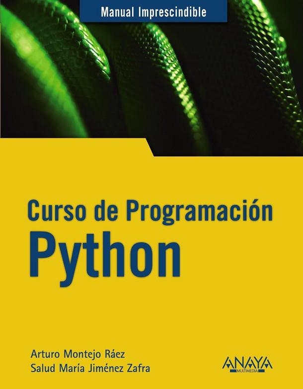 CURSO DE PROGRAMACIÓN PYTHON | 9788441541160 | MONTEJO RÁEZ, ARTURO/JIMÉNEZ ZAFRA, SALUD MARÍA | Llibreria L'Altell - Llibreria Online de Banyoles | Comprar llibres en català i castellà online - Llibreria de Girona