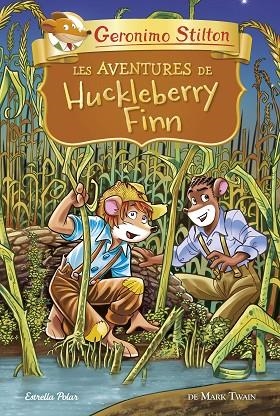 LES AVENTURES DE HUCKLEBERRY FINN | 9788418134678 | STILTON, GERONIMO | Llibreria Online de Banyoles | Comprar llibres en català i castellà online