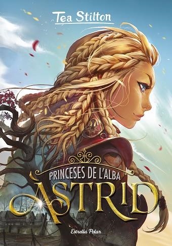 PRINCESES DE L'ALBA 1. ÀSTRID | 9788418134807 | STILTON, TEA | Llibreria Online de Banyoles | Comprar llibres en català i castellà online