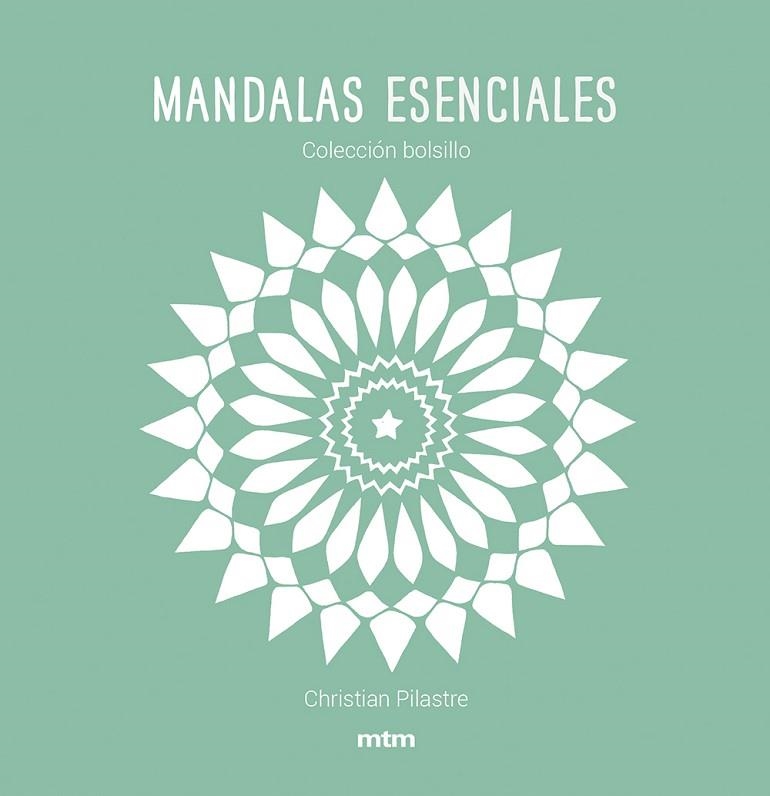 MANDALAS ESENCIALES | 9788417165444 | PILASTRE, CHRISTIAN | Llibreria Online de Banyoles | Comprar llibres en català i castellà online