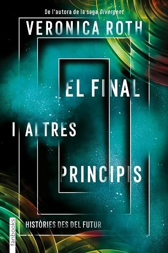 EL FINAL I ALTRES PRINCIPIS | 9788417515782 | ROTH, VERONICA | Llibreria Online de Banyoles | Comprar llibres en català i castellà online