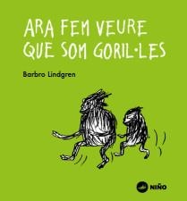 ARA FEM VEURE QUE SOM GORIL·LES | 9788494518959 | LINDGREN, BARBRO | Llibreria Online de Banyoles | Comprar llibres en català i castellà online