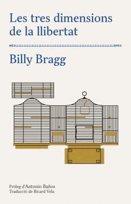 TRES DIMENSIONS DE LA LLIBERTAT, LES | 9788417353216 | BRAGG, BILLY | Llibreria Online de Banyoles | Comprar llibres en català i castellà online