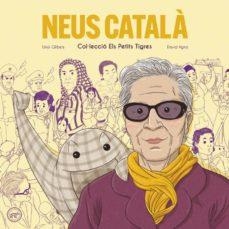 NEUS CATALÀ | 9788416855667 | GILIBETS, URIOL/AGRIO, DAVID | Llibreria Online de Banyoles | Comprar llibres en català i castellà online