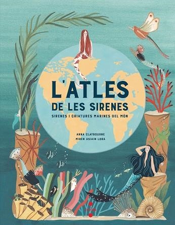 ATLES DE LES SIRENES, L' | 9788466147705 | CLAYBOURNE, ANNA/ASIAIN LORA, MIREN | Llibreria Online de Banyoles | Comprar llibres en català i castellà online