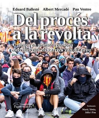 DEL PROCÉS A LA REVOLTA | 9788413031903 | BALLESTÉ ISERN, EDUARD/MERCADÉ MASSÓ, ALBERT/VENTEO COLL, PAU | Llibreria Online de Banyoles | Comprar llibres en català i castellà online