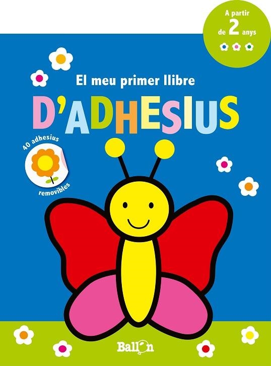 MEU PRIMER LLIBRE D'ADHESIUS - PAPALLONA, EL | 9789463076517 | BALLON | Llibreria Online de Banyoles | Comprar llibres en català i castellà online