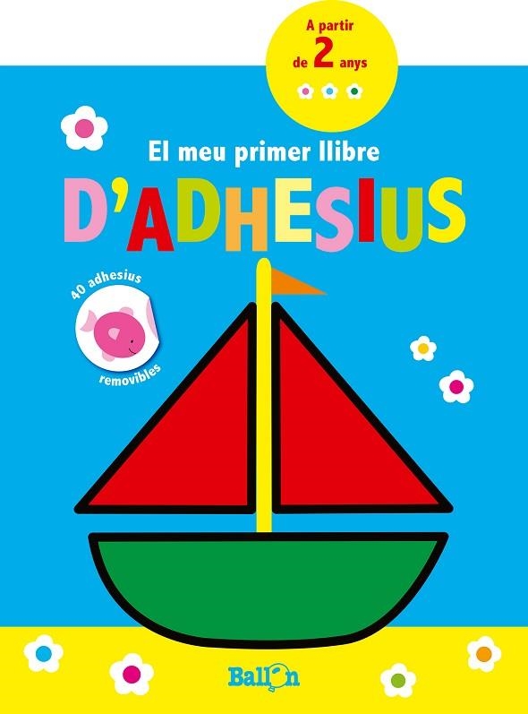 MEU PRIMER LLIBRE D'ADHESIUS - VAIXELL, EL | 9789463076524 | BALLON | Llibreria Online de Banyoles | Comprar llibres en català i castellà online