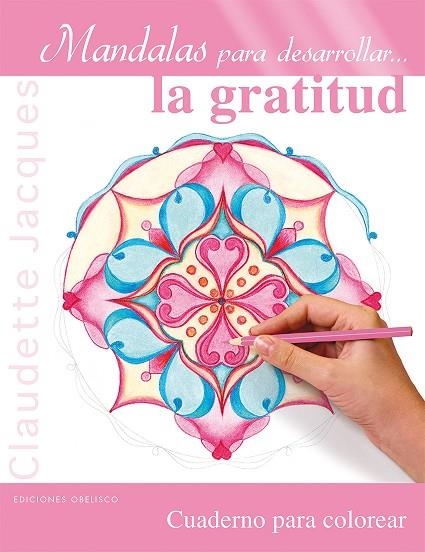 MANDALAS PARA DESARROLLAR... LA GRATITUD | 9788416192878 | JACQUES, CLAUDETTE | Llibreria Online de Banyoles | Comprar llibres en català i castellà online