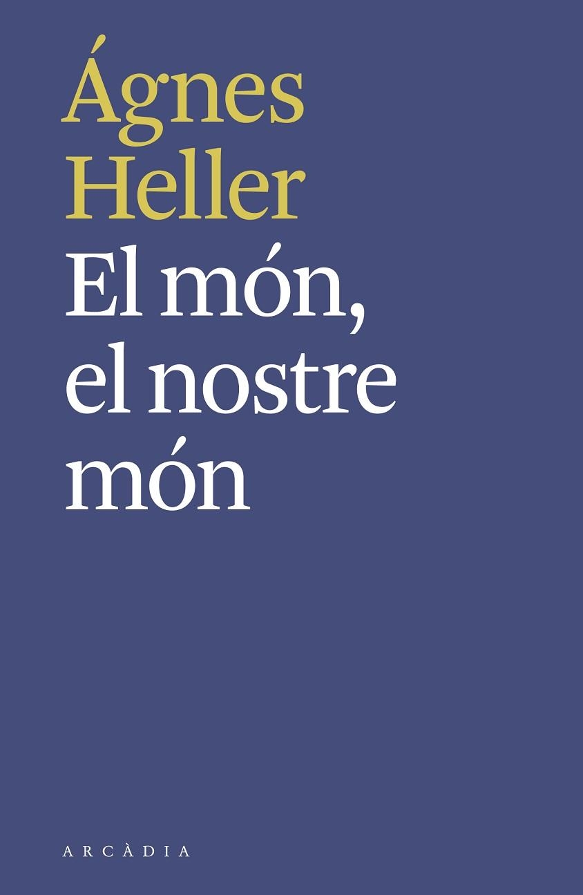 MÓN, EL NOSTRE MÓN, EL | 9788494992490 | HELLER, ÁGNES | Llibreria Online de Banyoles | Comprar llibres en català i castellà online