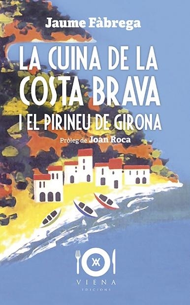 CUINA DE LA COSTA BRAVA I EL PIRINEU DE GIRONA, LA | 9788417998363 | FÀBREGA COLOM, JAUME | Llibreria L'Altell - Llibreria Online de Banyoles | Comprar llibres en català i castellà online - Llibreria de Girona