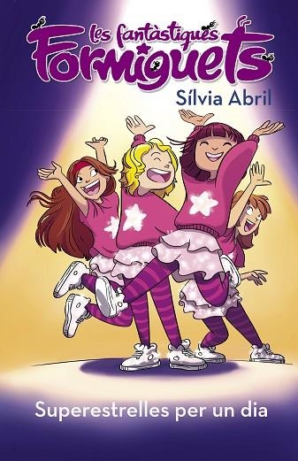 SUPERESTRELLES PER UN DIA. FANTÀSTIQUES FORMIGUETES | 9788448855574 | ABRIL, SÍLVIA | Llibreria Online de Banyoles | Comprar llibres en català i castellà online