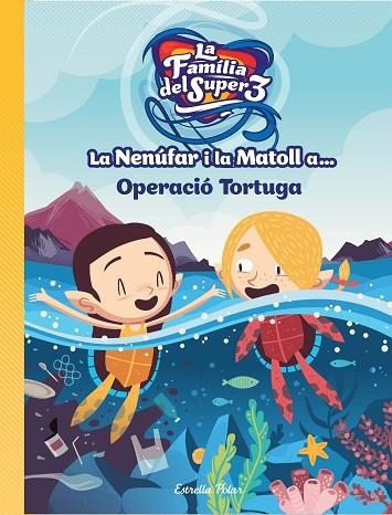 NENÚFAR I LA MATOLL A... OPERACIÓ TORTUGA, LA | 9788418134234 | HAUSMANN, GERARD/CRISTINA JIMÉNEZ | Llibreria Online de Banyoles | Comprar llibres en català i castellà online