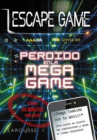 ESCAPE GAME - PERDIDO EN LA MEGA GAME | 9788418100413 | LAROUSSE EDITORIAL | Llibreria Online de Banyoles | Comprar llibres en català i castellà online