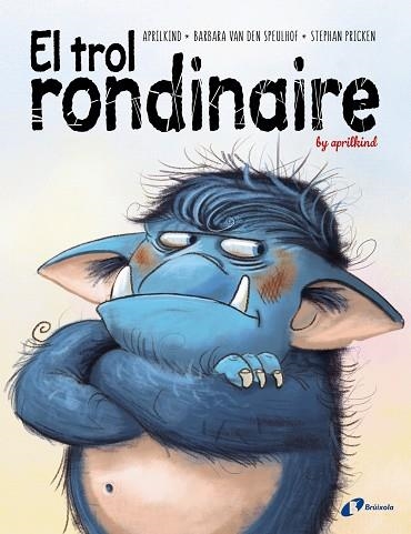 EL TROL RONDINAIRE | 9788499063775 | VAN DEN SPEULHOF, BARBARA/APRILKIND | Llibreria Online de Banyoles | Comprar llibres en català i castellà online