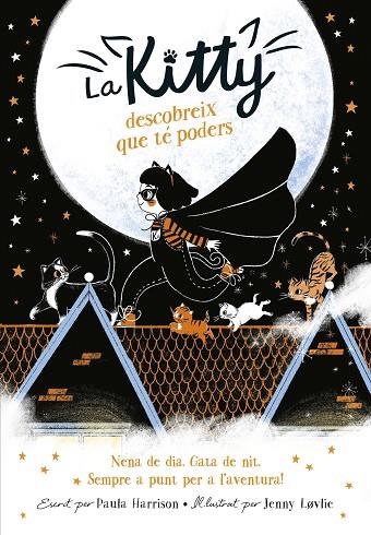 LA KITTY DESCOBREIX QUE TÉ PODERS (=^LA KITTY^=) | 9788420450988 | HARRISON, PAULA | Llibreria Online de Banyoles | Comprar llibres en català i castellà online