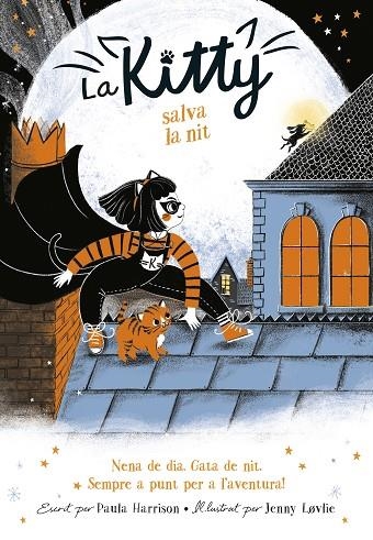 LA KITTY SALVA LA NIT (=^LA KITTY^=) | 9788420451053 | HARRISON, PAULA | Llibreria Online de Banyoles | Comprar llibres en català i castellà online