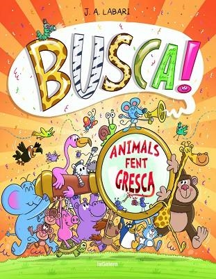 BUSCA! ANIMALS FENT GRESCA | 9788424666293 | LABARI, JOSÉ A. | Llibreria Online de Banyoles | Comprar llibres en català i castellà online