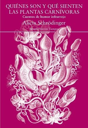 QUIÉNES SON Y QUÉ SIENTEN LAS PLANTAS CARNÍVORAS | 9788418245534 | SCHRÖDINGER, ALICIA | Llibreria Online de Banyoles | Comprar llibres en català i castellà online