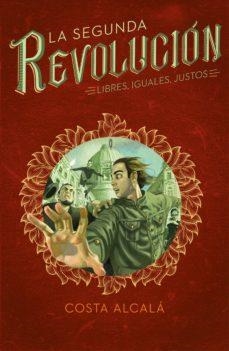 LA SEGUNDA REVOLUCION 3: LIBRES, IGUALES, JUSTOS | 9788417460716 | COSTA ALCALA | Llibreria Online de Banyoles | Comprar llibres en català i castellà online