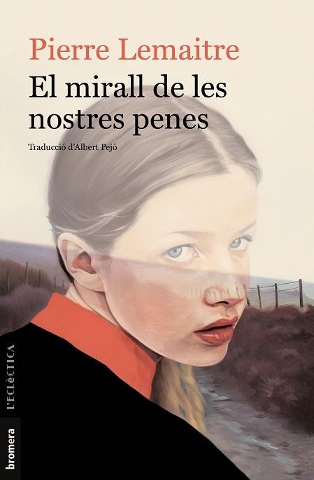 EL MIRALL DE LES NOSTRES PENES | 9788413580685 | LEMAITRE, PIERRE | Llibreria Online de Banyoles | Comprar llibres en català i castellà online