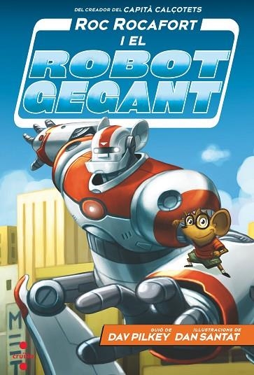 ROC ROCAFORT I EL ROBOT GEGANT | 9788466148702 | PILKEY, DAV | Llibreria Online de Banyoles | Comprar llibres en català i castellà online