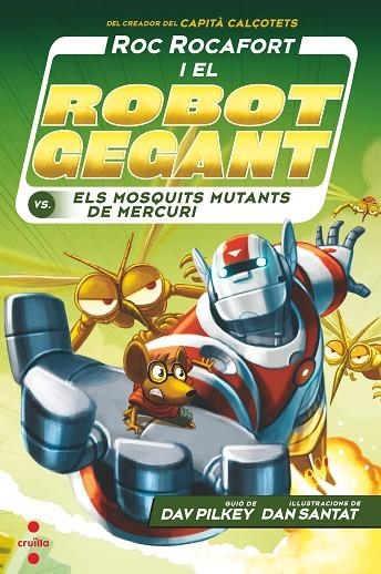 ROC ROCAFORT I EL ROBOT GEGANT VS. ELS MOSQUITS MUTANTS DE MERCURI, ELS | 9788466148719 | PILKEY, DAV | Llibreria Online de Banyoles | Comprar llibres en català i castellà online