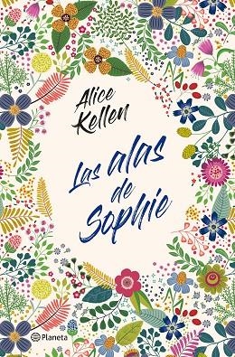 LAS ALAS DE SOPHIE | 9788408232841 | KELLEN, ALICE | Llibreria Online de Banyoles | Comprar llibres en català i castellà online