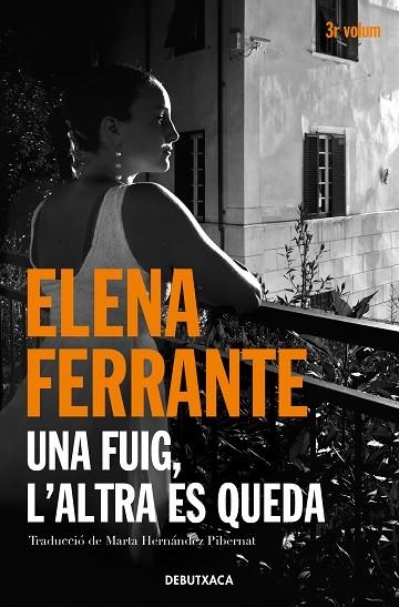 UNA FUIG, L'ALTRA ES QUEDA (L'AMIGA GENIAL 3) | 9788418132445 | FERRANTE, ELENA | Llibreria L'Altell - Llibreria Online de Banyoles | Comprar llibres en català i castellà online - Llibreria de Girona