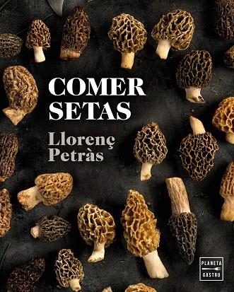 COMER SETAS | 9788408216711 | PETRÀS, LLORENÇ | Llibreria Online de Banyoles | Comprar llibres en català i castellà online