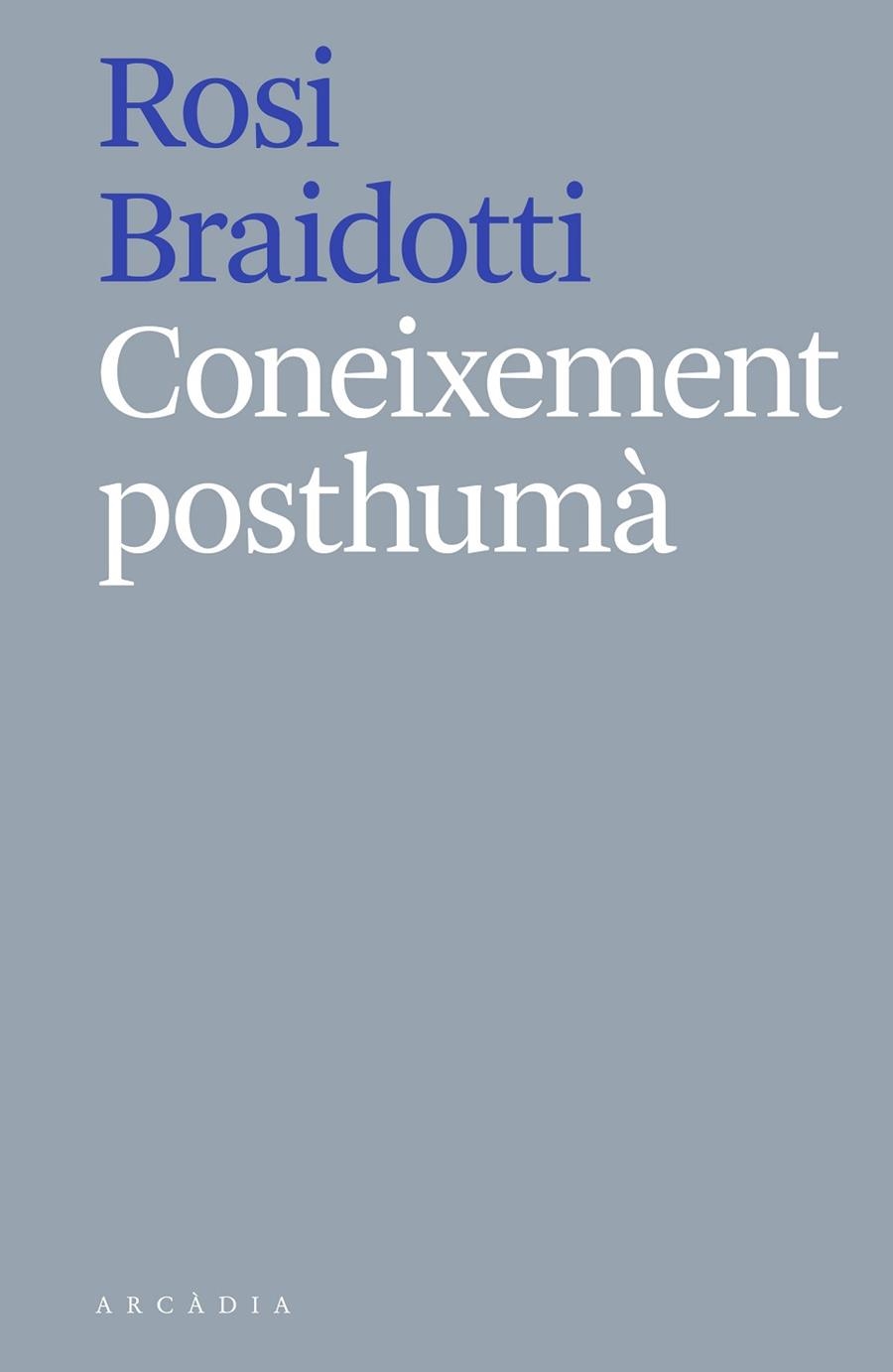 CONEIXEMENT POSTHUMÀ | 9788412121513 | BRAIDOTTI, ROSI | Llibreria Online de Banyoles | Comprar llibres en català i castellà online