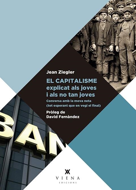 CAPITALISME EXPLICAT ALS JOVES I ALS NO TAN JOVES, EL | 9788417998110 | ZIEGLER, JEAN | Llibreria L'Altell - Llibreria Online de Banyoles | Comprar llibres en català i castellà online - Llibreria de Girona