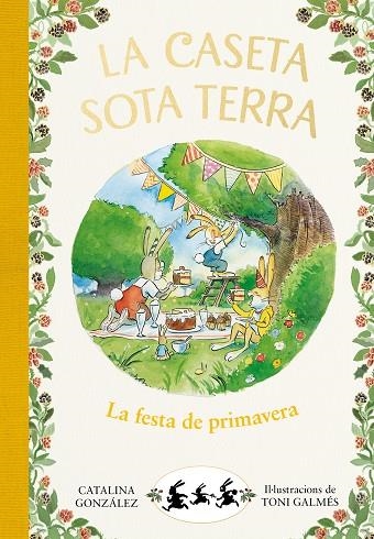 LA FESTA DE PRIMAVERA (LA CASETA SOTA TERRA 2) | 9788417736798 | GÓNZALEZ VILAR, CATALINA | Llibreria Online de Banyoles | Comprar llibres en català i castellà online