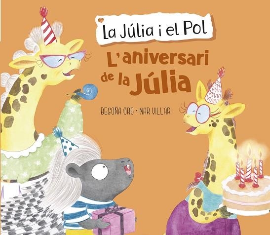 L'ANIVERSARI DE LA JÚLIA (LA JÚLIA I EL POL. ÀLBUM IL·LUSTRAT) | 9788448855420 | ORO, BEGOÑA/VILLAR, MAR | Llibreria Online de Banyoles | Comprar llibres en català i castellà online