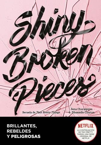 SHINY BROKEN PIECES (BRILLANTES, REBELDES Y PELIGROSAS) | 9788418057939 | DHONIELLE, CLAYTON/CHARAIPOTRA, SONA | Llibreria Online de Banyoles | Comprar llibres en català i castellà online